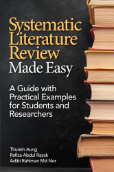 SYSTEMATIC LITERATURE REVIEW MADE EASY A GUIDE WITH PRACTICAL EXAMPLES FOR STUDENTS AND RESEARCHERS